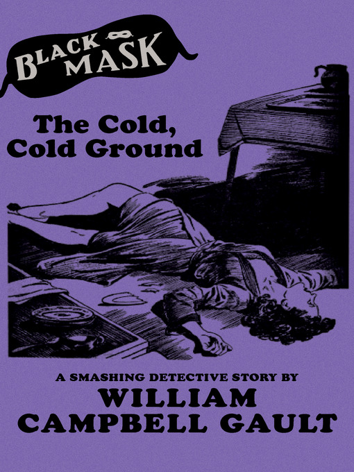 Title details for Cold, Cold Ground by William Campbell Gault - Available